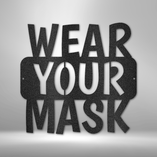 Wear Your Mask Quote - Steel Sign-Steel Sign-custom-metal-wall-art.com