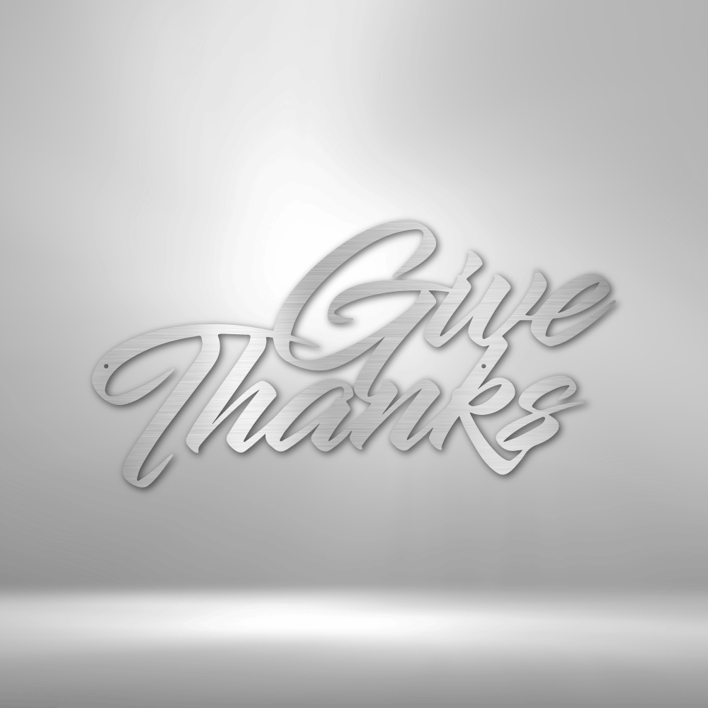 Give Thanks - Steel Sign-Steel Sign-custom-metal-wall-art.com