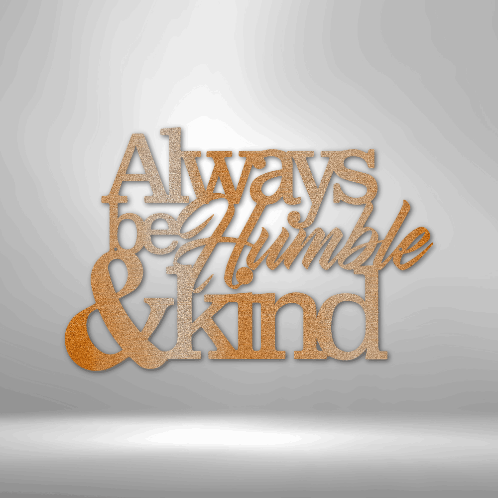 Humble and Kind - Steel Sign-Steel Sign-custom-metal-wall-art.com