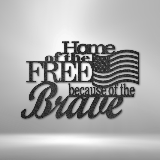 Home of the Free - Steel Sign-Steel Sign-custom-metal-wall-art.com