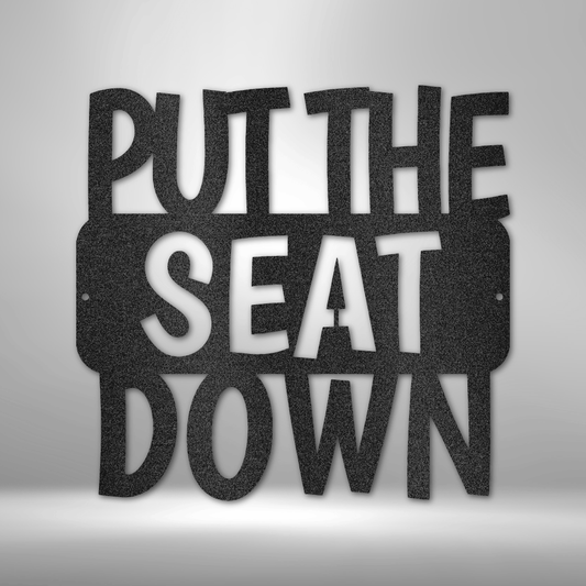 Put the Seat Down Quote - Steel Sign-Steel Sign-custom-metal-wall-art.com