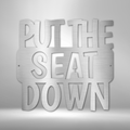 Put the Seat Down Quote - Steel Sign-Steel Sign-custom-metal-wall-art.com