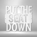 Put the Seat Down Quote - Steel Sign-Steel Sign-custom-metal-wall-art.com