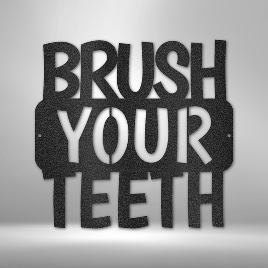 Brush Your Teeth Quote - Steel Sign-Steel Sign-custom-metal-wall-art.com