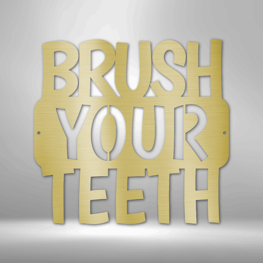 Brush Your Teeth Quote - Steel Sign-Steel Sign-custom-metal-wall-art.com