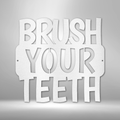 Brush Your Teeth Quote - Steel Sign-Steel Sign-custom-metal-wall-art.com