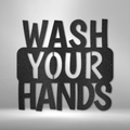 Wash Your Hands Quote - Steel Sign-Steel Sign-custom-metal-wall-art.com