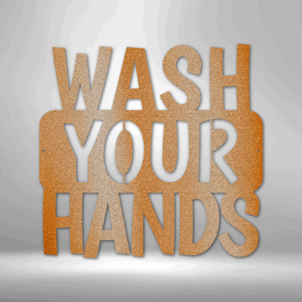 Wash Your Hands Quote - Steel Sign-Steel Sign-custom-metal-wall-art.com