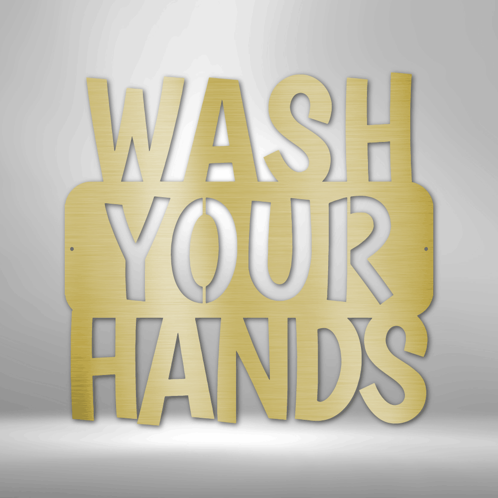 Wash Your Hands Quote - Steel Sign-Steel Sign-custom-metal-wall-art.com