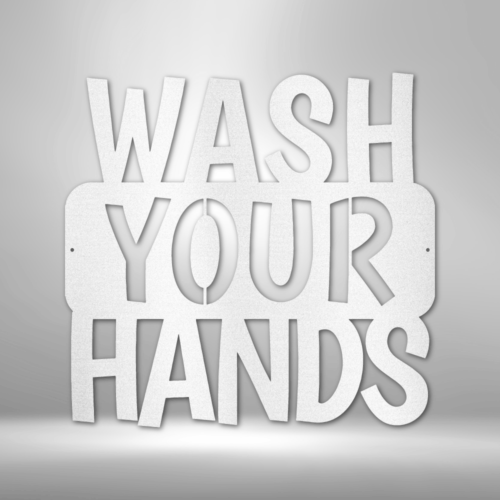 Wash Your Hands Quote - Steel Sign-Steel Sign-custom-metal-wall-art.com