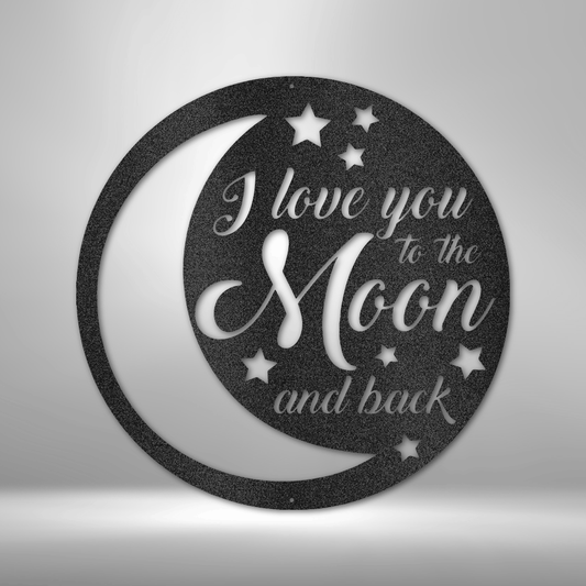 To the Moon and Back - Steel Sign-Steel Sign-custom-metal-wall-art.com