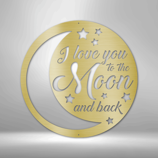 To the Moon and Back - Steel Sign-Steel Sign-custom-metal-wall-art.com