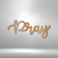 Pray Script - Steel Sign-Steel Sign-custom-metal-wall-art.com