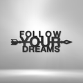 Follow Your Dreams - Steel Sign-Steel Sign-custom-metal-wall-art.com