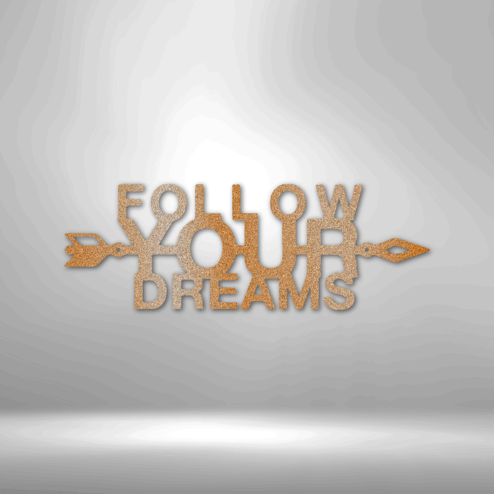 Follow Your Dreams - Steel Sign-Steel Sign-custom-metal-wall-art.com