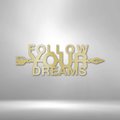 Follow Your Dreams - Steel Sign-Steel Sign-custom-metal-wall-art.com