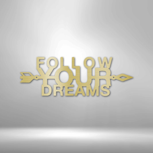 Follow Your Dreams - Steel Sign-Steel Sign-custom-metal-wall-art.com