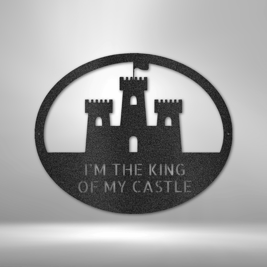 King of the Castle - Metal Sign-Steel Sign-custom-metal-wall-art.com