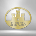 King of the Castle - Metal Sign-Steel Sign-custom-metal-wall-art.com