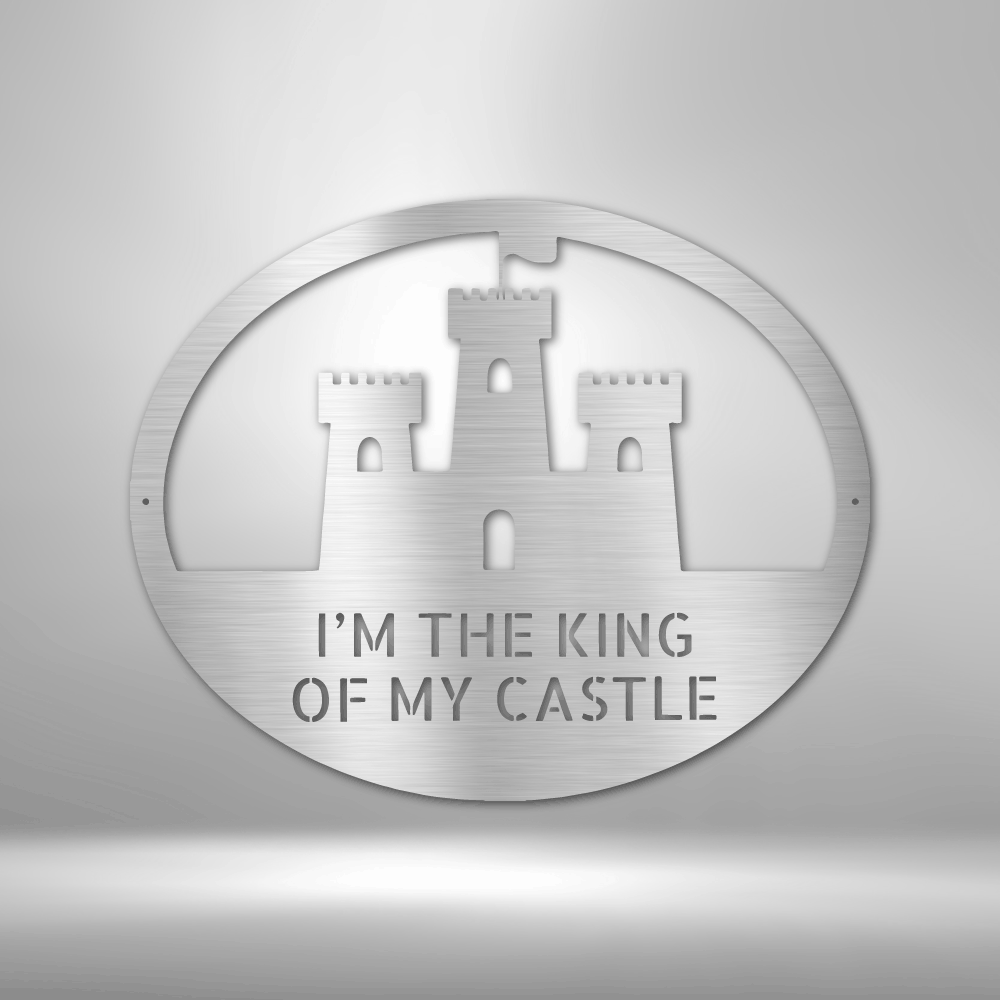 King of the Castle - Metal Sign-Steel Sign-custom-metal-wall-art.com